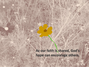 When our faith is Shared, God's hope can encourage others